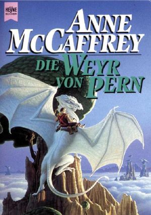 [Die Drachenreiter von Pern 11] • Die Weyr von Pern